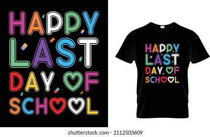 HAPPY LAST DAY OF SCHOOL T-SHIRT DESIGN TEMPLATE