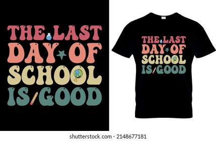 Happy Last Day Of School T-shirt Design Template svg