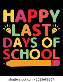 Happy last day of school typography design.