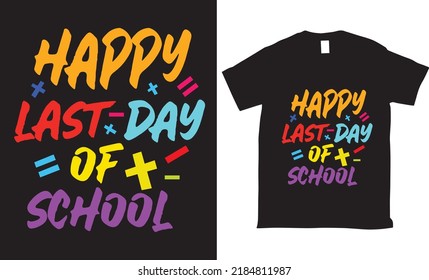 happy last day of school Vector tshirt design