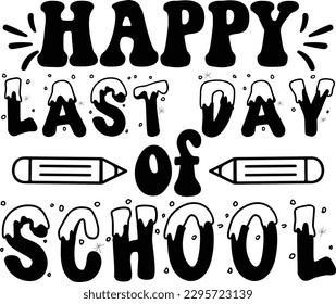 Happy Last Day of School vector file, School svg design