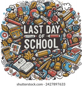 Happy Last Day Of School. Last Day Of School Vector or EPS Design