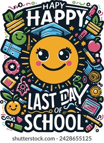 Happy Last Day Of School Vector or EPS Design