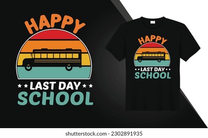 happy last day school vintages t shirt design 