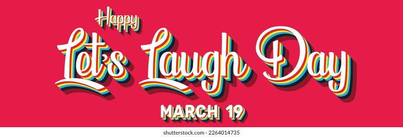 Happy Let’s Laugh Day, March 19. Calendar of March Retro Text Effect, Vector design