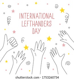 Happy Left-handers Day. August 13, International Lefthanders Day celebration. Greeting card with streamers, stars and confetti, festive and childish cute line style. Vector illustration.