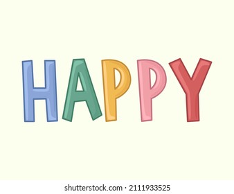 Happy lettering. For logo, icon, postcard, banner, stickers and website. Lovely colored letters on a light background. Vector