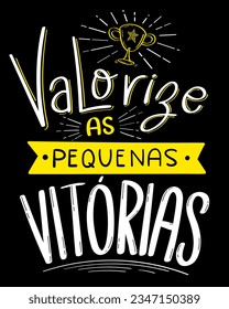 Happy lettering poster in Brazilian Portuguese. Translation - Appreciate the small victories.