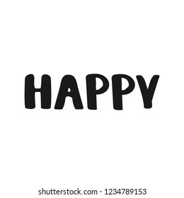 Happy lettering vector hand drawn overlay phrase. Perfect for greeting cards, quotes, posters and illustrations.