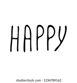 Happy lettering vector hand drawn overlay phrase. Perfect for greeting cards, quotes, posters and illustrations.
