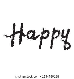 Happy lettering vector hand drawn overlay phrase. Perfect for greeting cards, quotes, posters and illustrations.