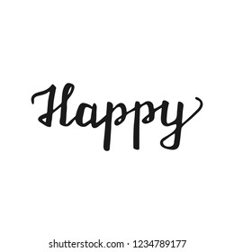Happy lettering vector hand drawn overlay phrase. Perfect for greeting cards, quotes, posters and illustrations.