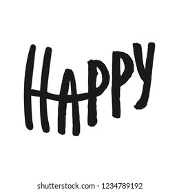 Happy lettering vector hand drawn overlay phrase. Perfect for greeting cards, quotes, posters and illustrations.