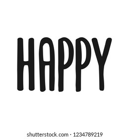 Happy lettering vector hand drawn overlay phrase. Perfect for greeting cards, quotes, posters and illustrations.