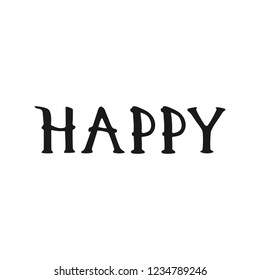 Happy lettering vector hand drawn overlay phrase. Perfect for greeting cards, quotes, posters and illustrations.