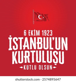 Happy liberation of Istanbul on October 6, 1923