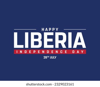 Happy Liberia Independence day, Liberia Independence day, Liberia, Flag of Liberia, 26th July, 26 July, National Day, Independence Day, Dark Background, Typographic design, Typography, Vector, Eps