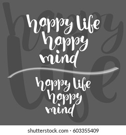 Happy life happy mind. Lettering label.