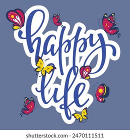 Happy Life quote lettering. Calligraphy inspiration graphic design typography element. Hand written postcard. Cute simple vector sign.