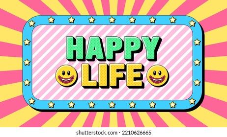Happy Life text, enjoy moment. Text banner template with greeting phrase Happy Life. Quote and slogan, vector typography with bold 3d letters, creative pop art design for social media and ad
