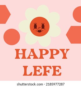 happy life white flower slogan message positive energy with illustrations and for fashion printing