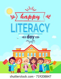 Happy literacy day promotional poster representing smiling kids happy to be back to school, decorated title, yard and schoolhouse vector illustration