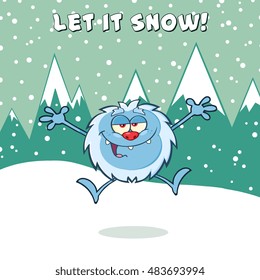 Happy Little Yeti Cartoon Mascot Character Jumping Up With Open Arms. Vector Illustration With Snow Mountains Background With Text Let It Snow
