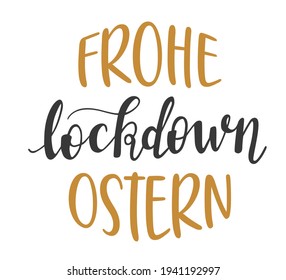 Happy Lockdown Easter in german language hand lettering vector positive quote for quarantin and covid-19 winter season. Good for cards, banners, posters, cup, pillow and clothes design. 