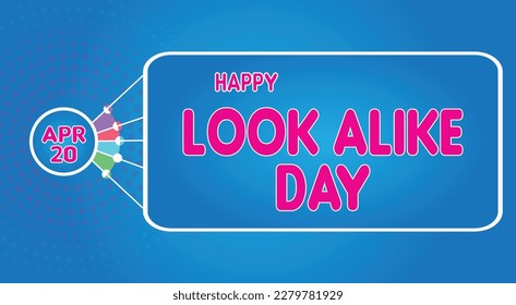 Happy Look Alike Day, April 20. Calendar of April Retro Text Effect, Vector design