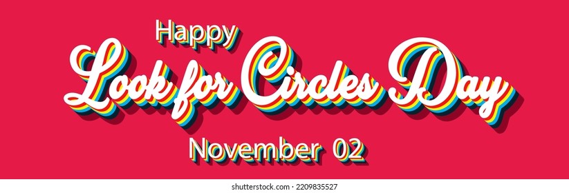 Happy Look for Circles Day, November 02. Calendar of November Retro Text Effect, Vector design