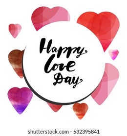 Happy love day. Hand lettering and custom typography for your design