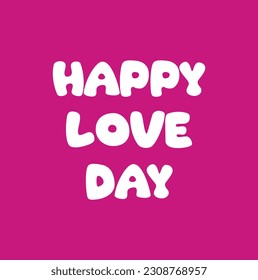 happy love day text on pink background.