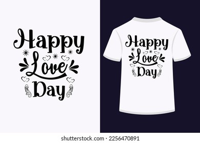 Happy love day typography t-shirt design. This is an editable and printable high-quality vector file.
