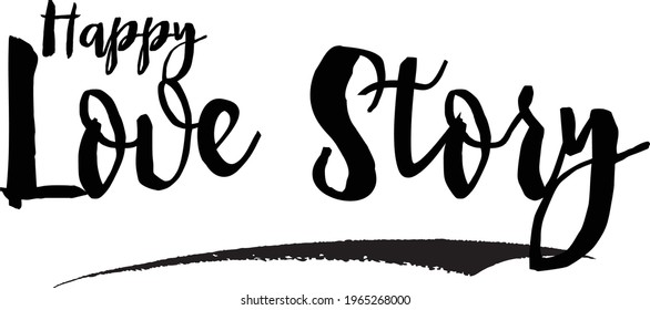 Happy Love Story  Brush Lettering Phrase Vector Saying 