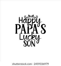 Happy Papa's Lucky Son, Vatertag Shirt Design Print Vorlage, Funny T-Shirt Print, Grußkarte, Babybekleidung, Becher Design, Typografie T-Shirt, Papa, Papa, Happy Father's Day T-Shirt