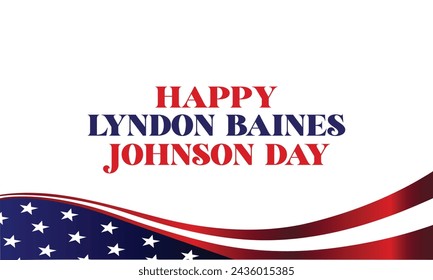 Happy Lyndon Baines Johnson Day Stylish Text With Usa Flag Design