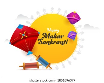 Happy Makar Sankranti Font With Colorful Kites, String Spools On Yellow And White Background.