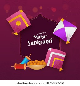 Happy Makar Sankranti Font With Colorful Kites, String Spools And Indian Sweet (Laddu) Bowl On Dark Pink Background.