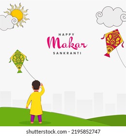 Happy Makar Sankranti Greeting Card With Back View Of Young Boy Flying Kite, Clouds, Sunshine On White And Green Background.