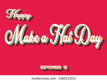 Feliz Día del Sombrero, 15 de setiembre. Calendario del efecto de texto retro de septiembre, diseño vectorial