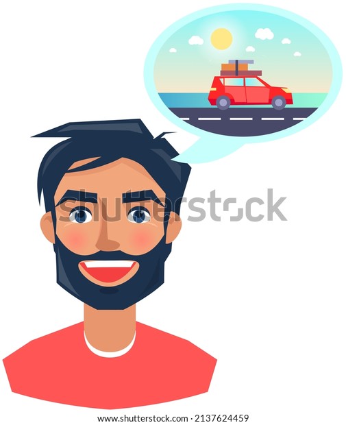 Happy\
man dreams about traveling. Male character thinking about vacation,\
tourism. Speech bubble with tourist car on road above head of guy.\
Joyful person looking forward to rest,\
recreation