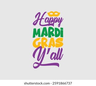 Happy Mardi Gras Y’all, Mardi Gras Design Idea, Retro Mardi Gras T-shirt - Fat Tuesday Carnival t shirt design