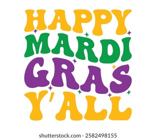 Happy Mardi Gras Y’all Retro, Mardi Gras T-shirt, Mardi Gras Festival, Cut Files For Cricut