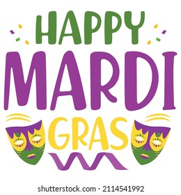 Happy mardi gras  T shirt, Happy Mardi Gras shirt print template, Typography design for shirt mug iron phone case