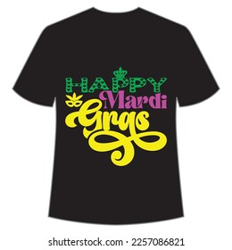 Happy Mardi gras Mardi Gras shirt print template, Typography design for Carnival celebration, Christian feasts, Epiphany, culminating  Ash Wednesday, Shrove Tuesday
