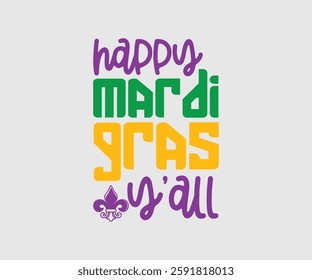 Happy Mardi Gras Y'all, Mardi Gras Design Idea, Retro Mardi Gras T-shirt - Fat Tuesday Carnival t shirt design