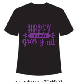 Happy Mardi Gras y'all Mardi Gras shirt print template, Typography design for Carnival celebration, Christian feasts, Epiphany, culminating  Ash Wednesday, Shrove Tuesday