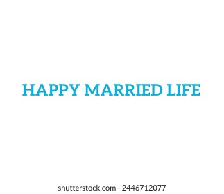 Happy married life wishing text vector icon isolated in beautiful background