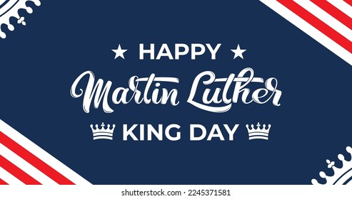 Cartel del Día Feliz Martín Lutero. Texto de Martin Luther Escritura a mano Fondo horizontal patriótico con corona, estrellas y franjas, Mensaje de tipografía del Día MLK con borde de banderas estadounidenses. Diseño de vectores