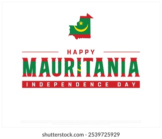 Happy Mauritania Independence Day design on a white background, Independence Day of Mauritania with map flag, Typographic Design of Mauritania National Day, Editable vector Design, 28th November
